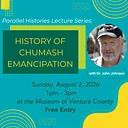 Parallel Histories Lecture Series: History of Chumash Emancipation