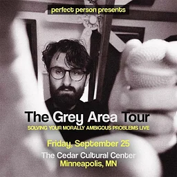 First Avenue presents Perfect Person Live: The Grey Area Tour