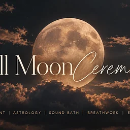 Full Moon Ceremony + Sound Bath
