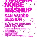 Tijuana Noise Mashup: San Ysidro Session at El Salon Theatre