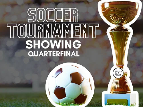 Soccer Tournament Showing: Quarterfinal