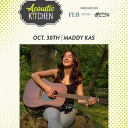 Acoustic Kitchen presented by Fitzpatrick, Lentz & Bubba & Martin Guitar – Maddy Kas!
