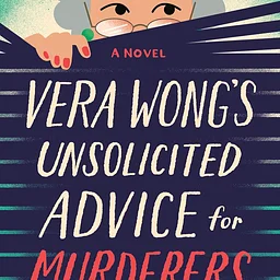 Vera Wong’s Unsolicited Advice for Murderers by Jesse Q. Sutanto