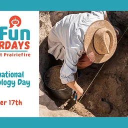 SciFun Saturday: International Archaeology Day