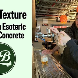 Talking Texture with Green Bench Brewing Making an Esoteric Concept Concrete
