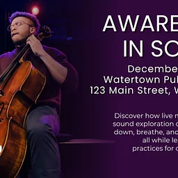 Awareness in Sound at Watertown Public Library