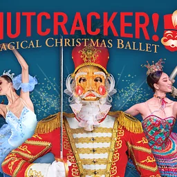NUTCRACKER! Magical Christmas Ballet