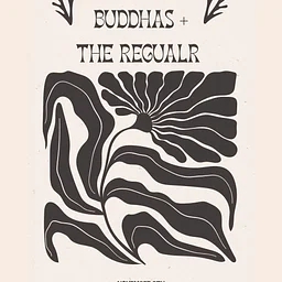 Free Range Buddhas and The Regular