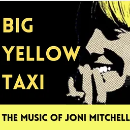 BIG YELLOW TAXI: The Music of Joni Mitchell