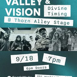 Valley Vision + Divine Timing @ Thorn Alley Stage
