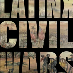 Latinx Civil Wars