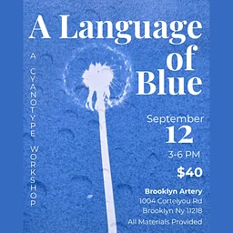 A Language of Blue: Cyanotype Workshop