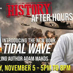History After Hours: Tidal Wave with New York Times Bestselling Author Adam Makos