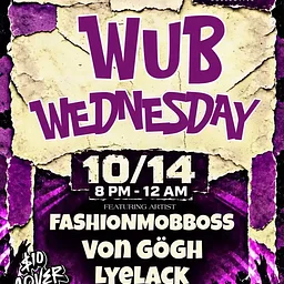 Wub Wednesday: Fashionmobboss, Von Gögh and more