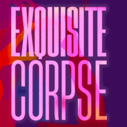 EMAS Presents: Exquisite Corpse