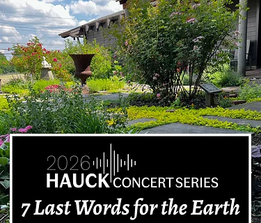 Hauck Concert Series: 7 Last Words for the Earth