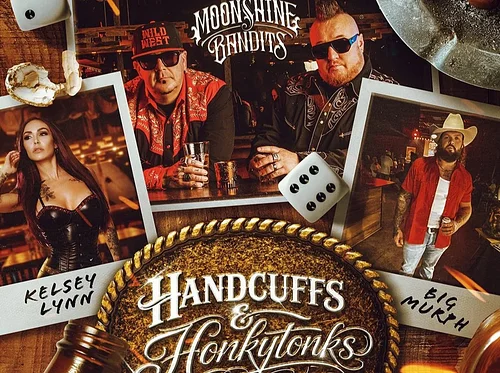 MOONSHINE BANDITS Handcuffs & Honkey Tonks Tour with Kelsey Lynn, Big Murph, No County Rednecks