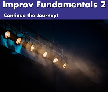 Improv Fundamentals 2 - Six Wednesdays