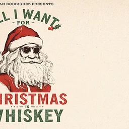 Dan Rodriguez presents All I Want For Christmas Is Whiskey
