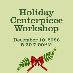 Winter Holiday Centerpiece Workshop