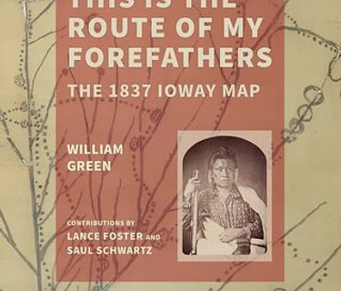 William Green in conv with Alan Kelley – This Is the Route of My Forefathers: The 1837 Ioway Map