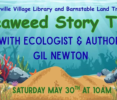 ‘Seaweed’ Children’s Story Time with Ecologist & Author Gil Newton and The Barnstable Land Trust