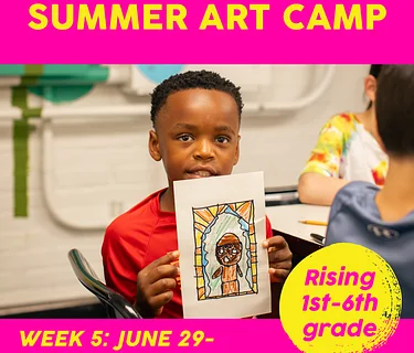 Art Camp! Week 5: June 29- July 3, Afternoon Session: 1pm-4:30pm