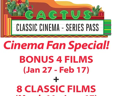Cactus Classic Cinema - Series Pass - Spring 2026