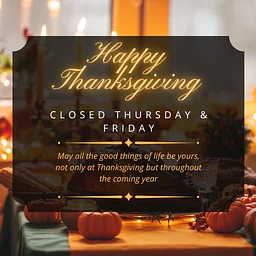 CLOSED for THANKSGIVING