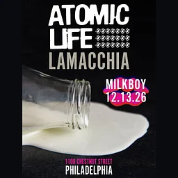 Atomic Life + LaMacchia