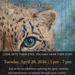 Solo Show - CYNTHIA GEORGE - THE SOUL IN THEIR EYES - RECEPTION Tuesday April 28 5-7pm