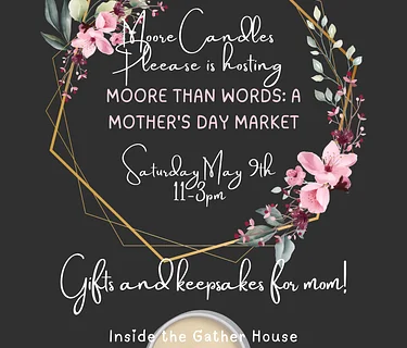 Moore Than Words: A Mother’s Day Market