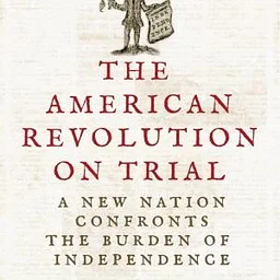 The American Revolution on Trial