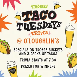 Tröegs Taco Tuesdays & Trivia @ O’Loughlin’s
