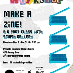 Make a Zine! A 6 Part Class w/SMUSH Gallery @ Main Branch of the JC Library [OFF SITE]