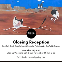 Closing Reception - Cat, Stick, Easel, Moon: Surrealist Paintings by Rachel L Bedder
