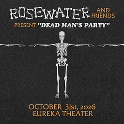 An Evening with Rosewater and Friends: A Dead Man’s Party