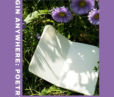 Begin Anywhere: Poetry Workshop