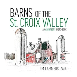 Author Talk: Barns of the St. Croix Valley with Jim Lammers