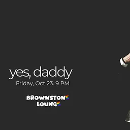 Yes Daddy!