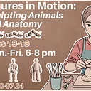Figures in Motion: Sculpting Animals and Anatomy (13-18)