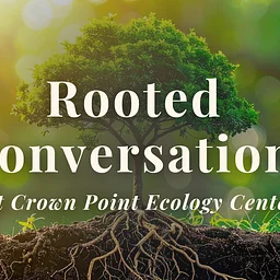 Rooted Conversations Speaker Series: Resilient Harvests