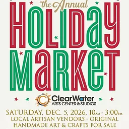 Clearwater Arts Holiday Market 2026