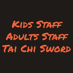 Kids Staff, Tai Chi Sword, Adults Staff