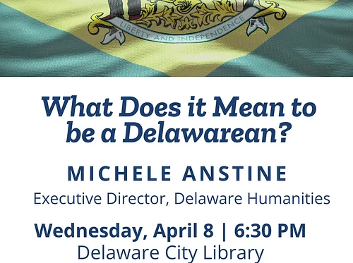 What Does it Mean to be a Delawarean? by Michele Anstine