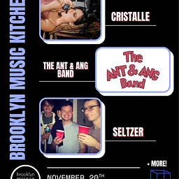 Cristalle / The Ant & Ang Band / Seltzer / Always Bethany