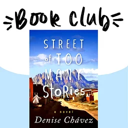 NHCC Book Club: Street of Too Many Stories, by Denise Chavez