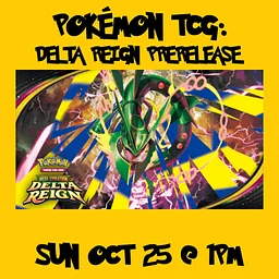 Pokémon - Delta Reign Prerelease (DAY 2)