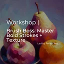 Brush Boss: Master Bold Strokes + Texture w/ Acrylic