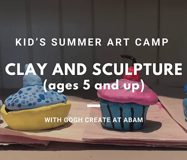 Clay and Sculpture – Kid’s Summer Art Camp with Gogh Create. *SOLD OUT*